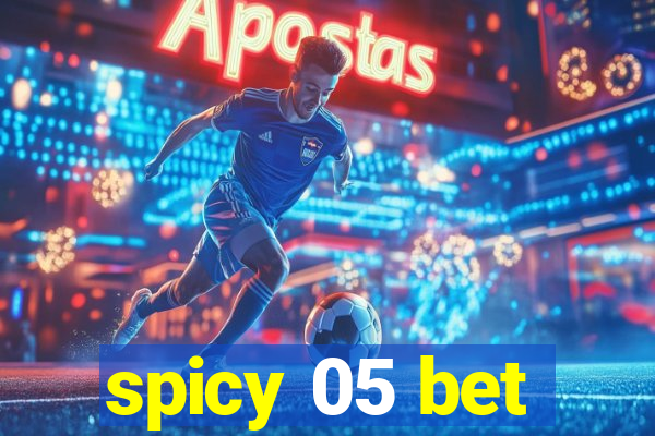 spicy 05 bet